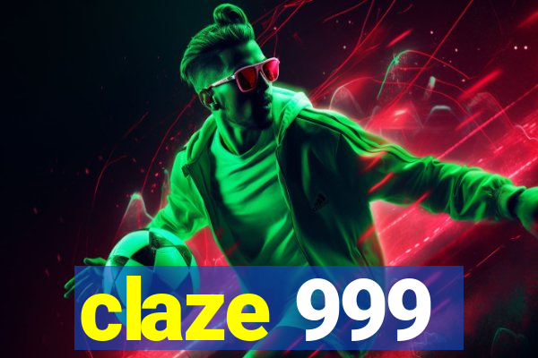 claze 999